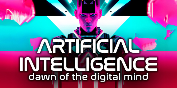 Artificial Intelligence: Dawn of the Digital Mind