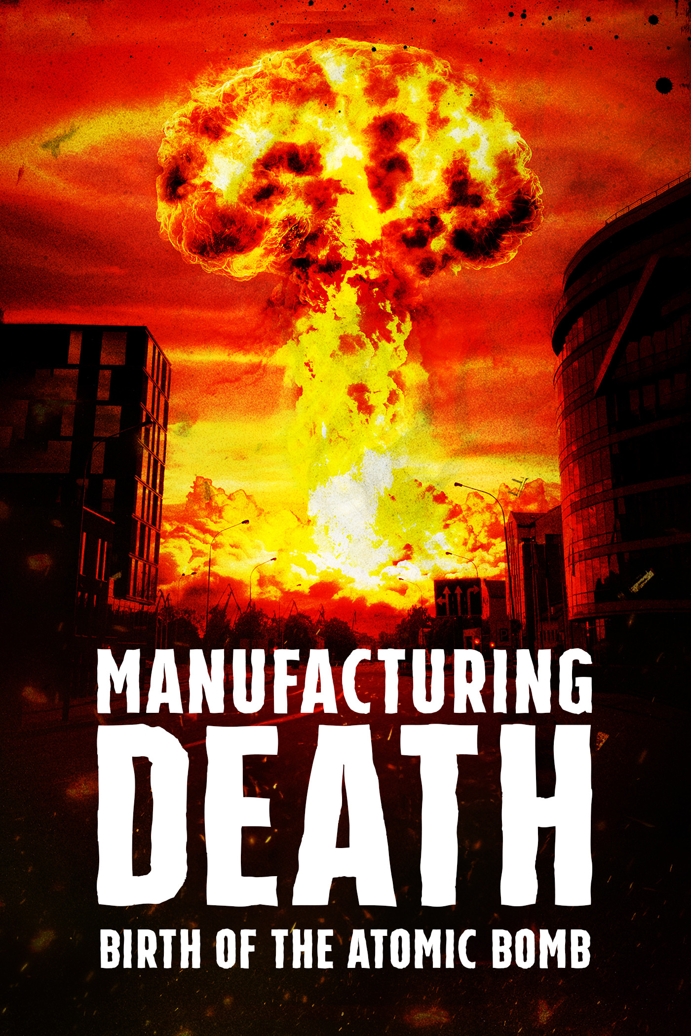 Manufacturing Death: Birth of the Atom Bomb